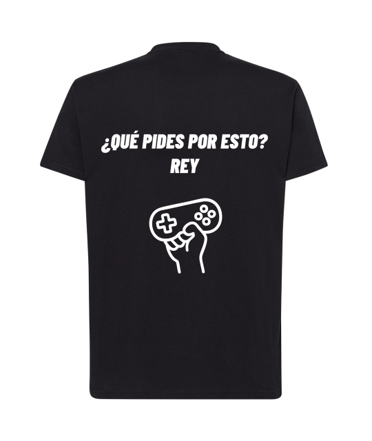 Camiseta - ¿Que pides por esto? Rey