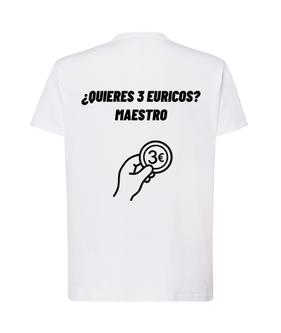 Camiseta - ¿Quieres 3 euricos? Maestro