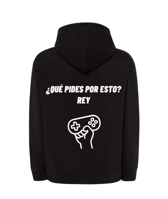 Sudadera Capucha - ¿Que pides por esto? Rey