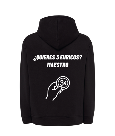 Sudadera Capucha - ¿Quieres 3 euricos? Maestro